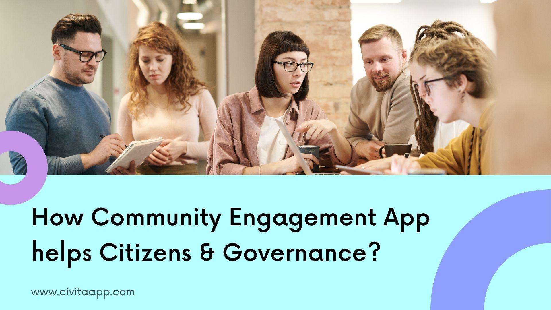 How Community Engagement App helps Citizens & Governance